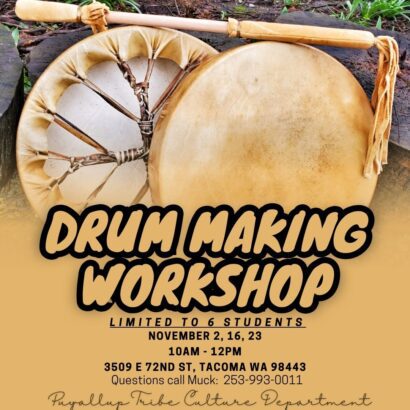 Drum making workshop November 2,16, 23 2024. Limited to 6 students. Call 253-993-0011 to register