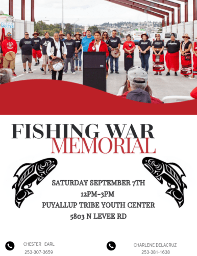 Fishing Wars Memorial Saturday September 7, 2024, noon to 3 PM at the Puyallup Tribe Youth Center on Levee Road in Fife.