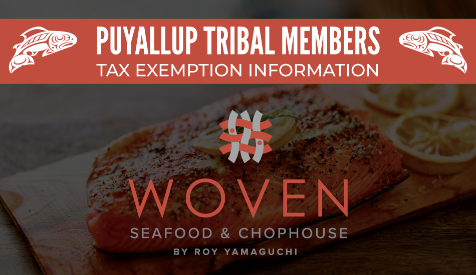 Puyallup Tribal members eligible for tax exemption at Woven Seafood & Chophouse